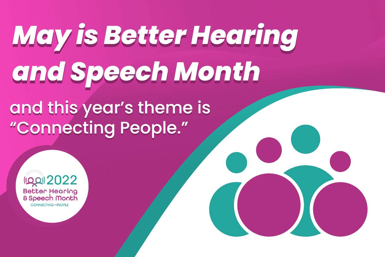 Better Hearing & Speech Month Audiology and Hearing Aid Center of